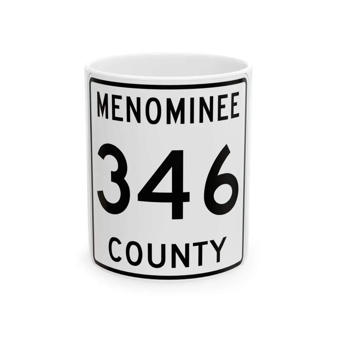 Michigan 346 Menominee County (Michigan) (Road Sign) White Coffee Mug 11oz - Go Mug Yourself