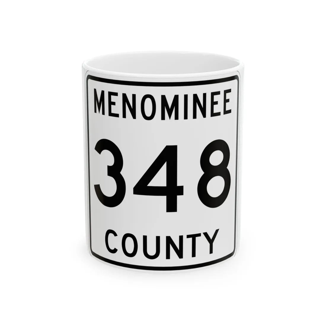 Michigan 348 Menominee County (Michigan) (Road Sign) White Coffee Mug 11oz - Go Mug Yourself