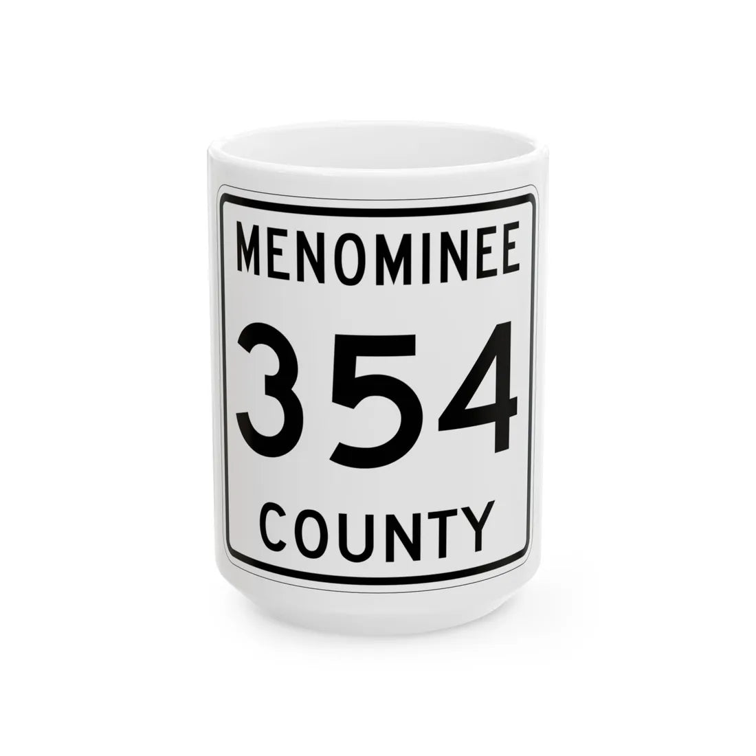 Michigan 354 Menominee County (Michigan) (Road Sign) White Coffee Mug 15oz - Go Mug Yourself