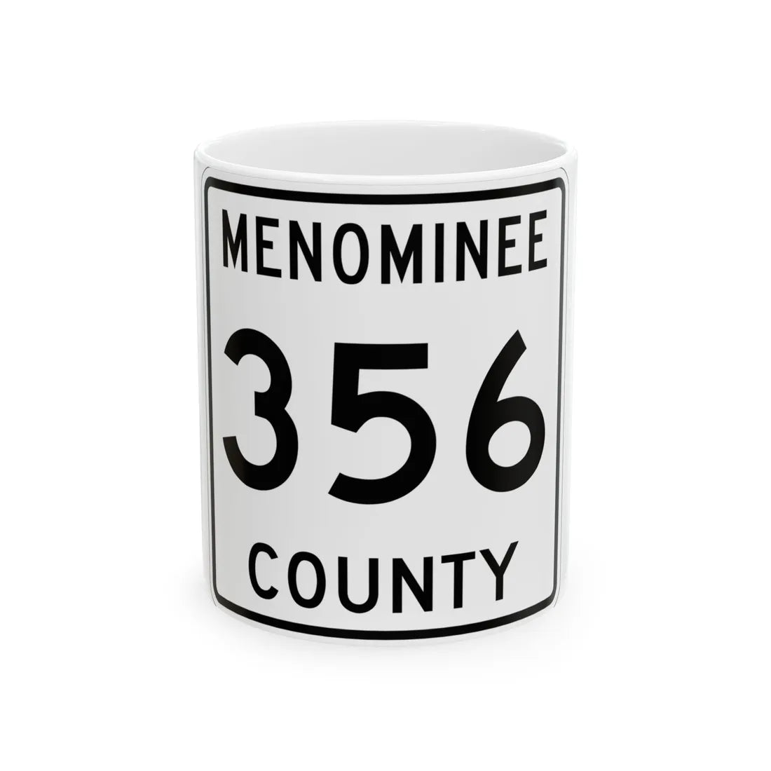 Michigan 356 Menominee County (Michigan) (Road Sign) White Coffee Mug 11oz - Go Mug Yourself