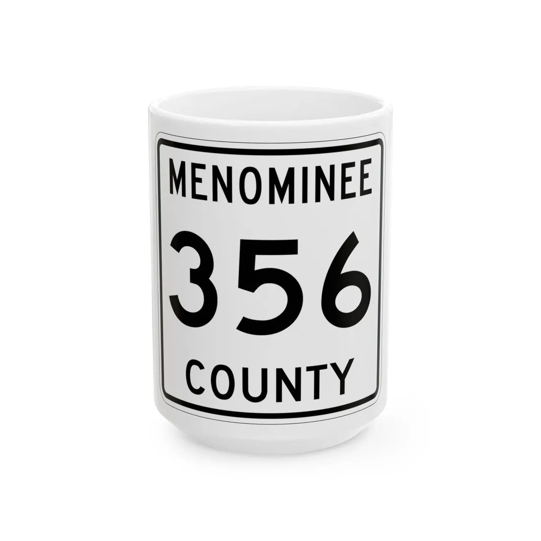 Michigan 356 Menominee County (Michigan) (Road Sign) White Coffee Mug 15oz - Go Mug Yourself