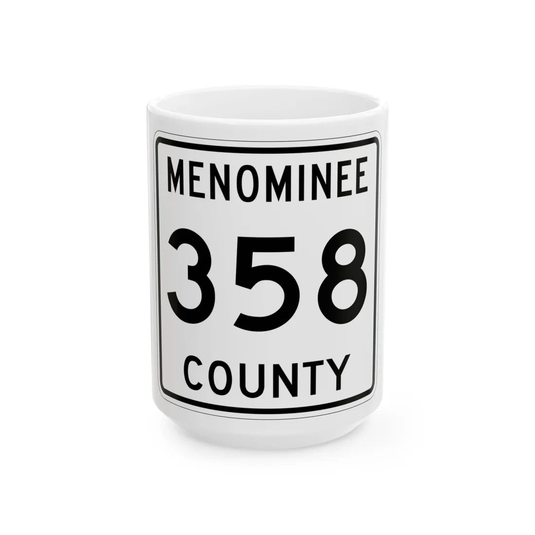 Michigan 358 Menominee County (Michigan) (Road Sign) White Coffee Mug 15oz - Go Mug Yourself