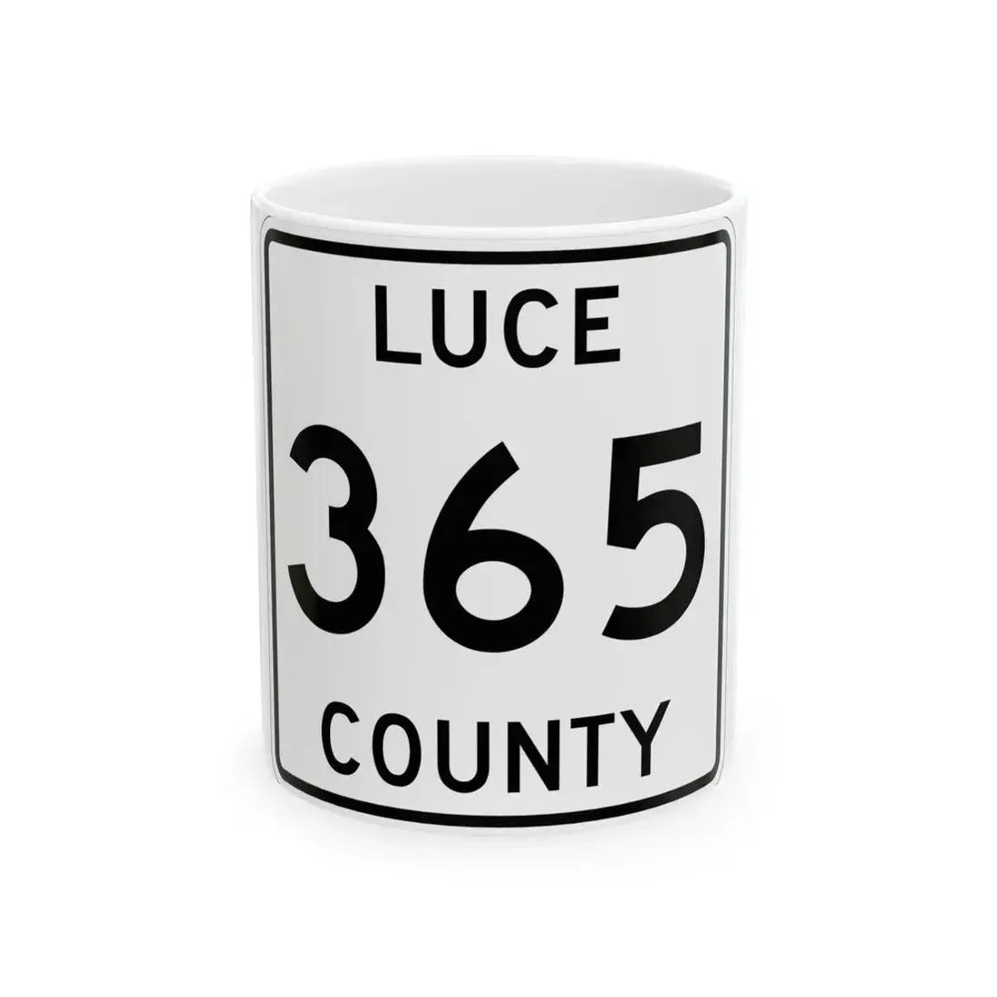 Michigan 365 Luce County (Michigan) (Road Sign) White Coffee Mug 11oz - Go Mug Yourself