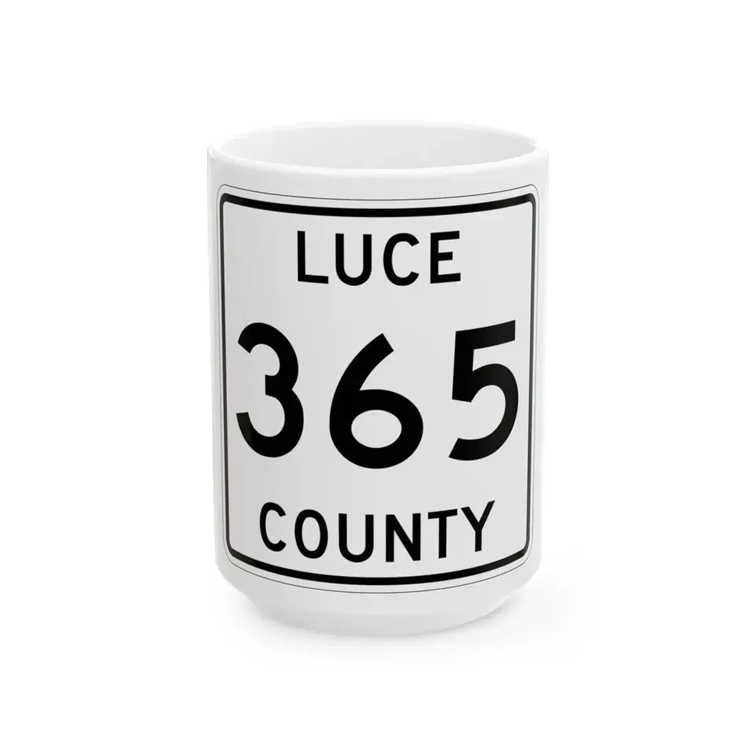Michigan 365 Luce County (Michigan) (Road Sign) White Coffee Mug 15oz - Go Mug Yourself