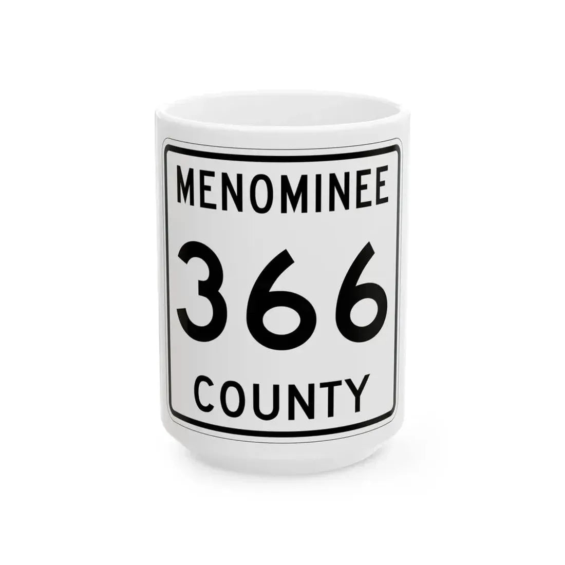 Michigan 366 Menominee County (Michigan) (Road Sign) White Coffee Mug 15oz - Go Mug Yourself