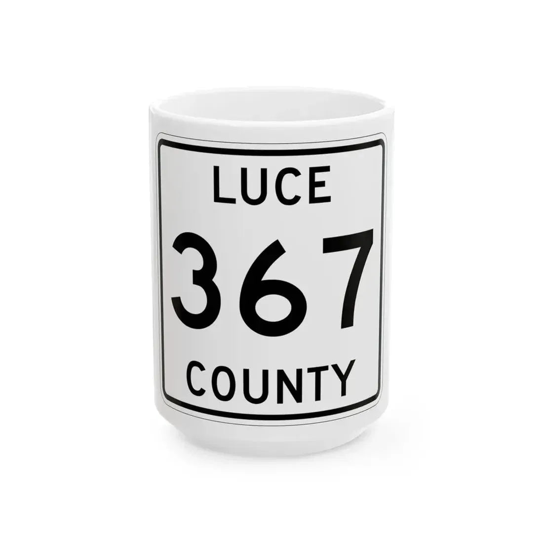 Michigan 367 Luce County (Michigan) (Road Sign) White Coffee Mug 15oz - Go Mug Yourself