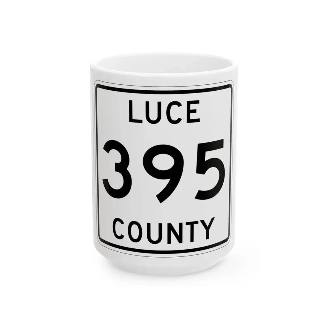 Michigan 395 Luce County (Michigan) (Road Sign) White Coffee Mug 15oz - Go Mug Yourself