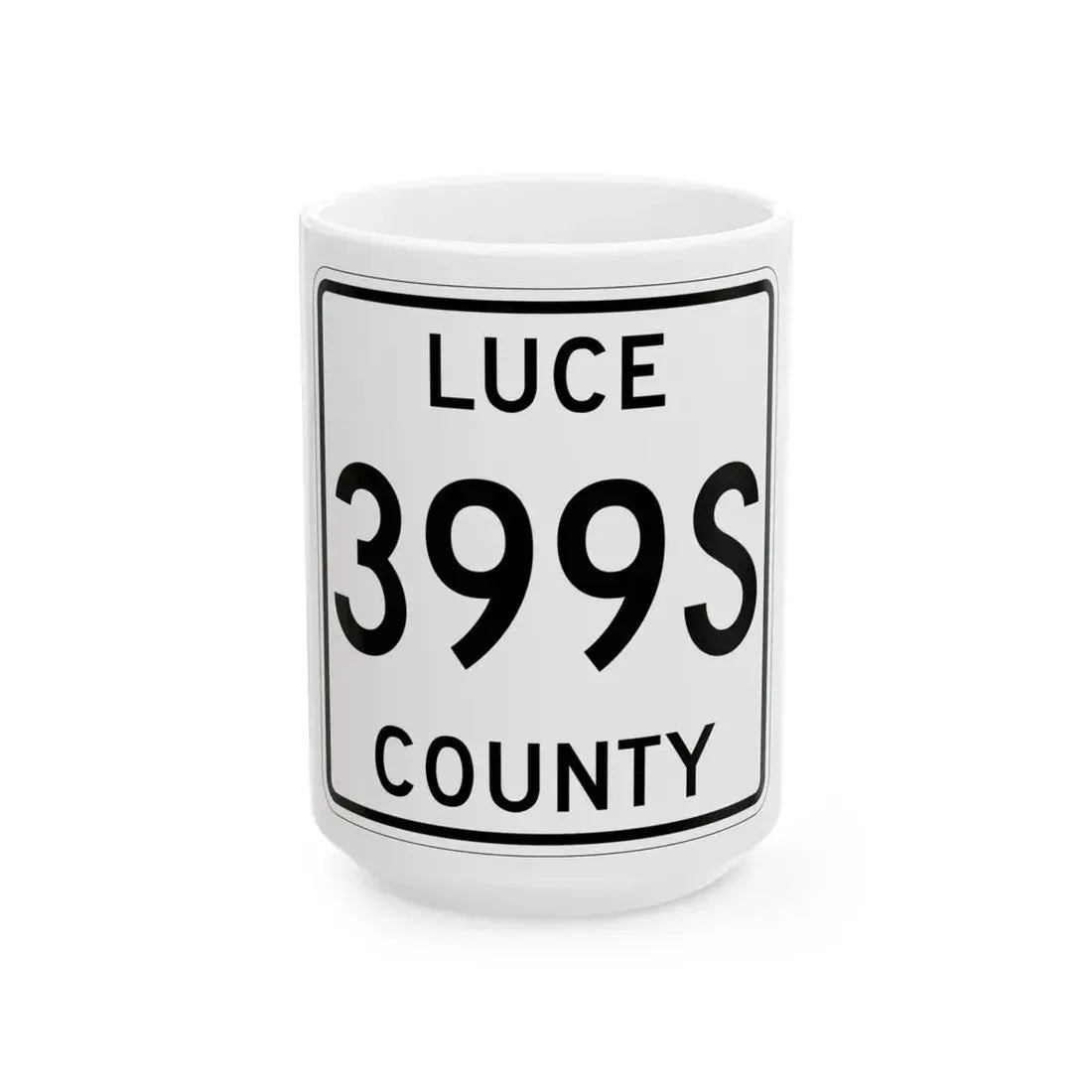 Michigan 399S Luce County (Michigan) (Road Sign) White Coffee Mug 15oz - Go Mug Yourself