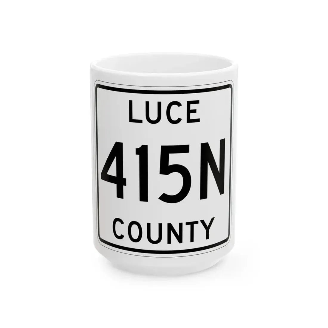Michigan 415N Luce County (Michigan) (Road Sign) White Coffee Mug 15oz - Go Mug Yourself