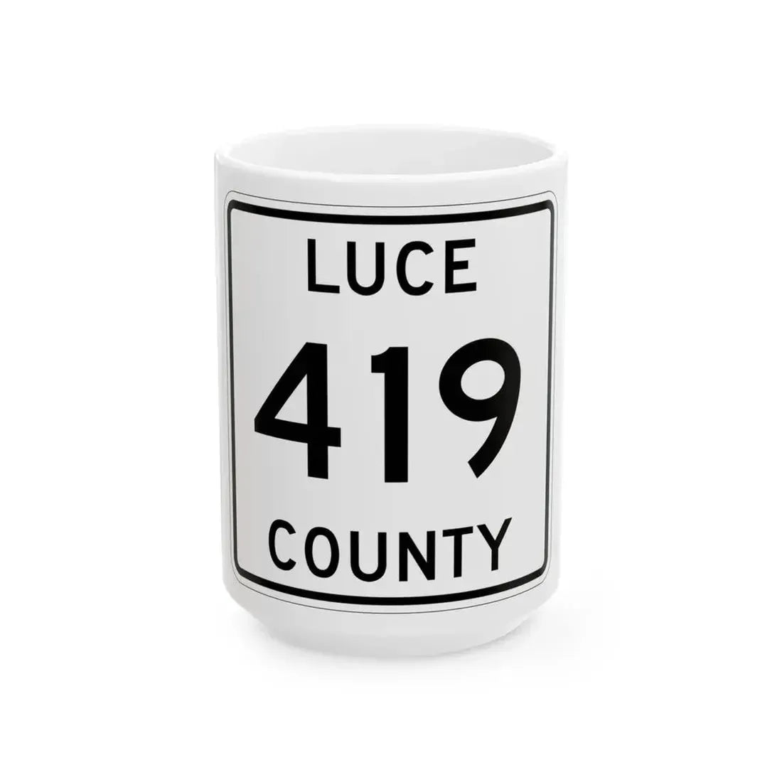 Michigan 419 Luce County (Michigan) (Road Sign) White Coffee Mug 15oz - Go Mug Yourself