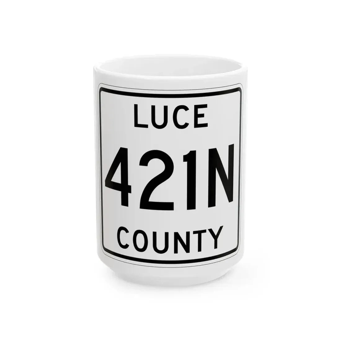 Michigan 421N Luce County (Michigan) (Road Sign) White Coffee Mug 15oz - Go Mug Yourself