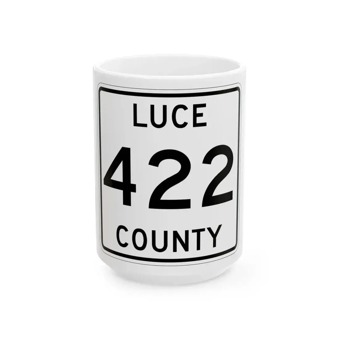 Michigan 422 Luce County (Michigan) (Road Sign) White Coffee Mug 15oz - Go Mug Yourself