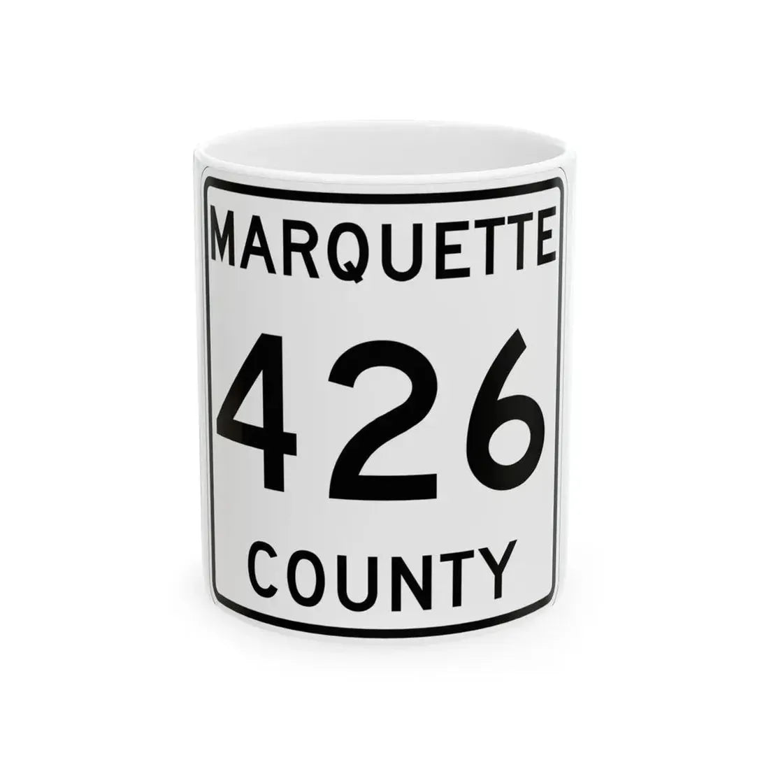 Michigan 426 Marquette County (Michigan) (Road Sign) White Coffee Mug 11oz - Go Mug Yourself