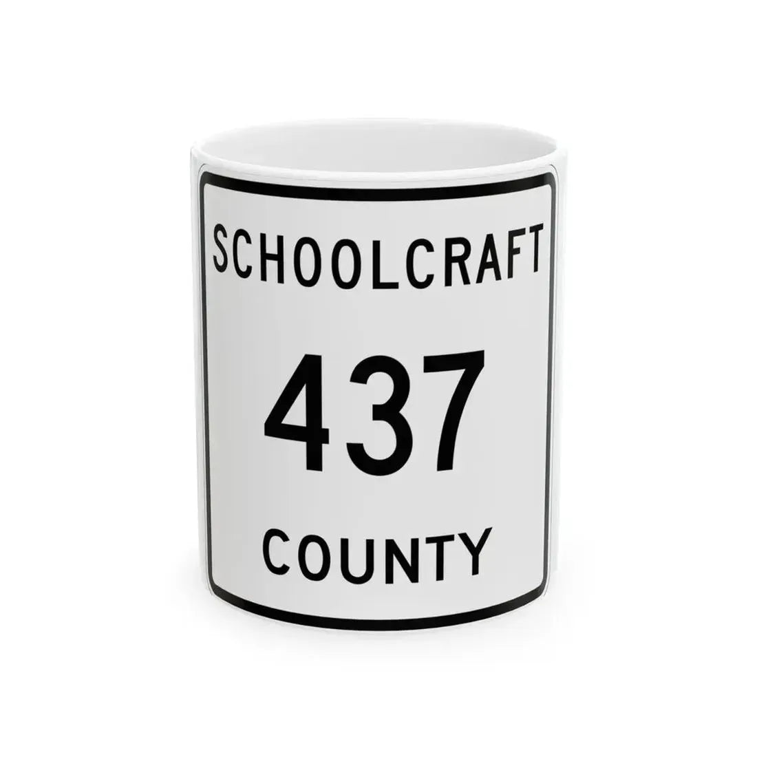 Michigan 437 Schoolcraft County (Michigan) (Road Sign) White Coffee Mug 11oz - Go Mug Yourself
