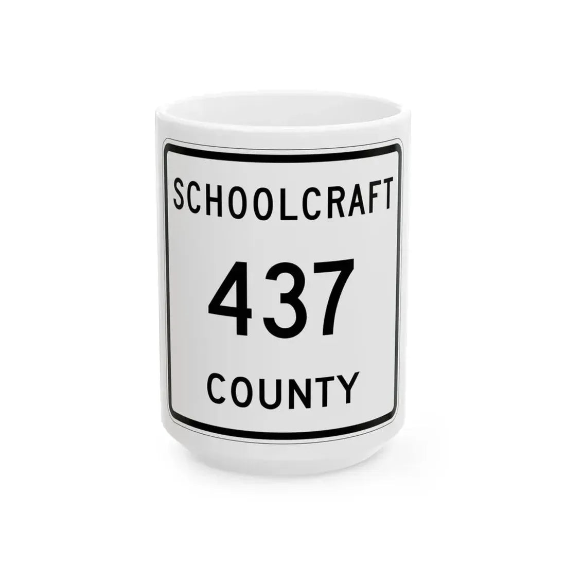 Michigan 437 Schoolcraft County (Michigan) (Road Sign) White Coffee Mug 15oz - Go Mug Yourself