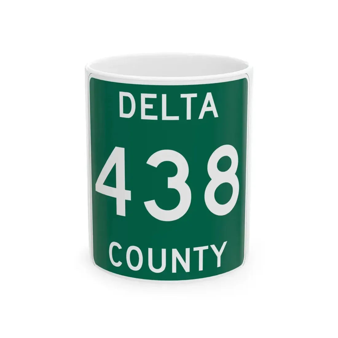 Michigan 438 Delta County (Michigan) (Road Sign) White Coffee Mug 11oz - Go Mug Yourself
