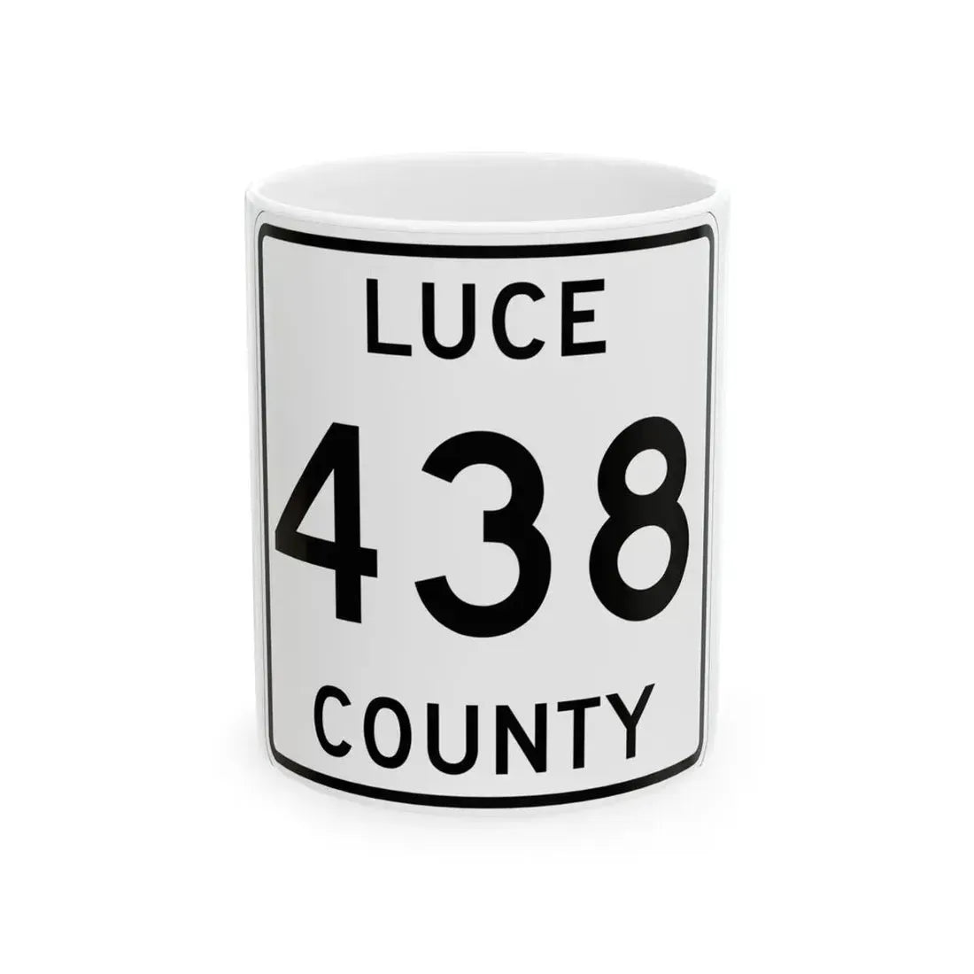 Michigan 438 Luce County (Michigan) (Road Sign) White Coffee Mug 11oz - Go Mug Yourself