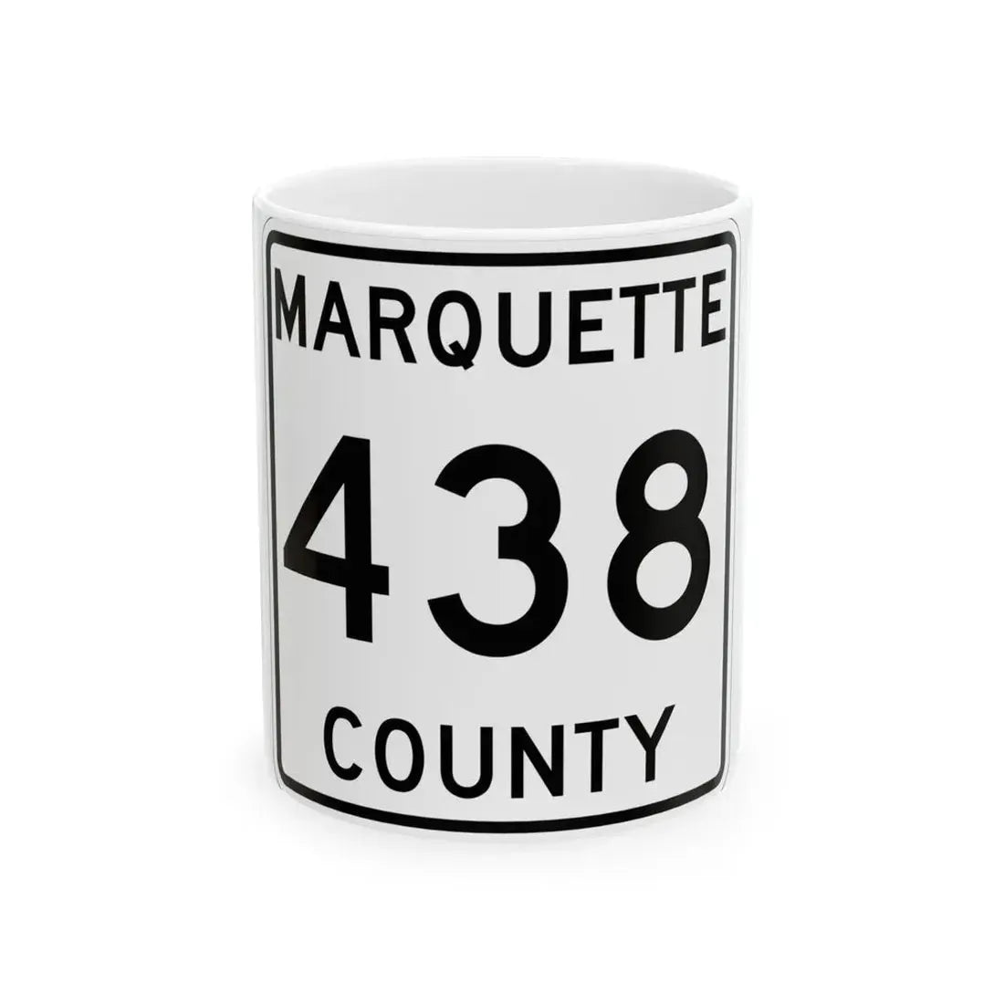 Michigan 438 Marquette County (Michigan) (Road Sign) White Coffee Mug 11oz - Go Mug Yourself
