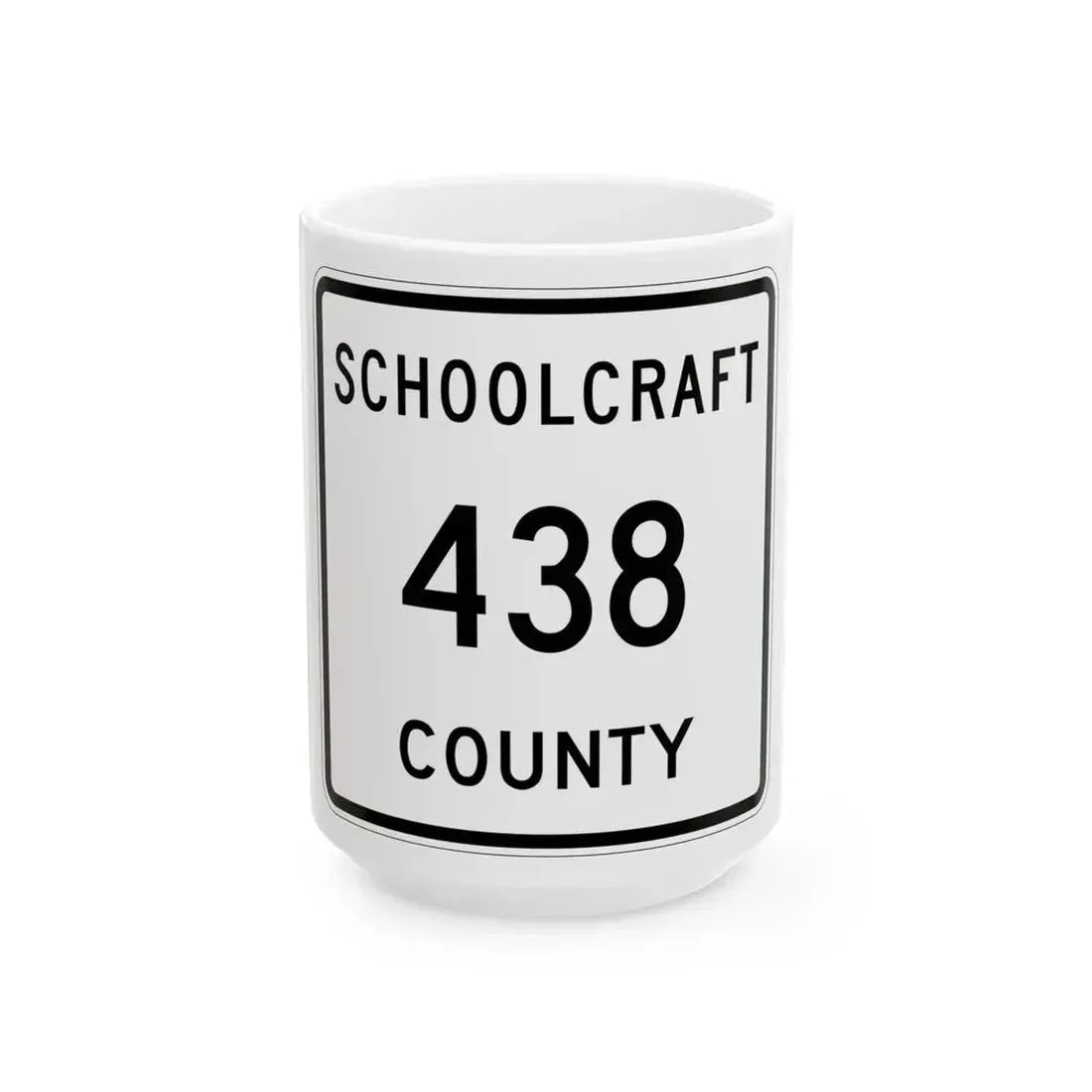 Michigan 438 Schoolcraft County (Michigan) (Road Sign) White Coffee Mug 15oz - Go Mug Yourself