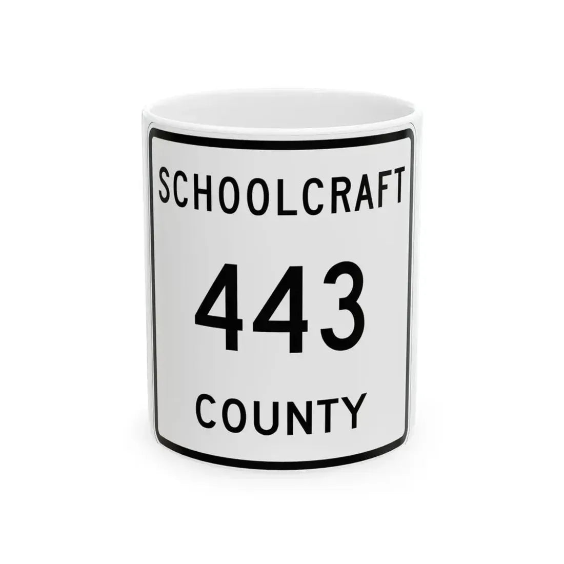 Michigan 443 Schoolcraft County (Michigan) (Road Sign) White Coffee Mug 11oz - Go Mug Yourself