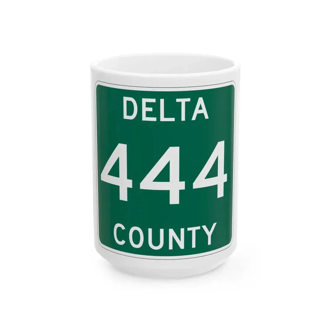 Michigan 444 Delta County (Michigan) (Road Sign) White Coffee Mug 15oz - Go Mug Yourself