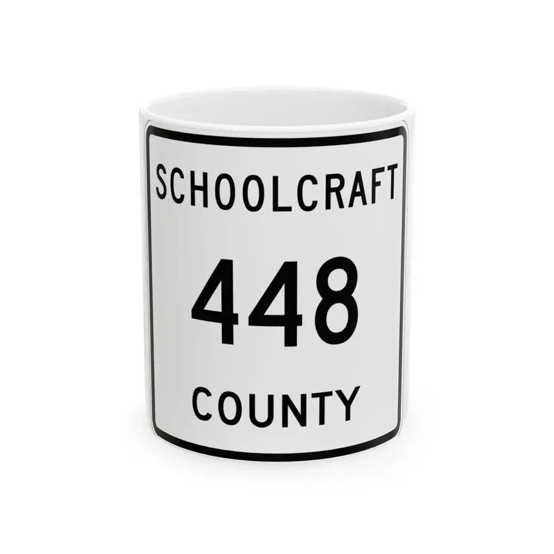 Michigan 448 Schoolcraft County (Michigan) (Road Sign) White Coffee Mug 11oz - Go Mug Yourself
