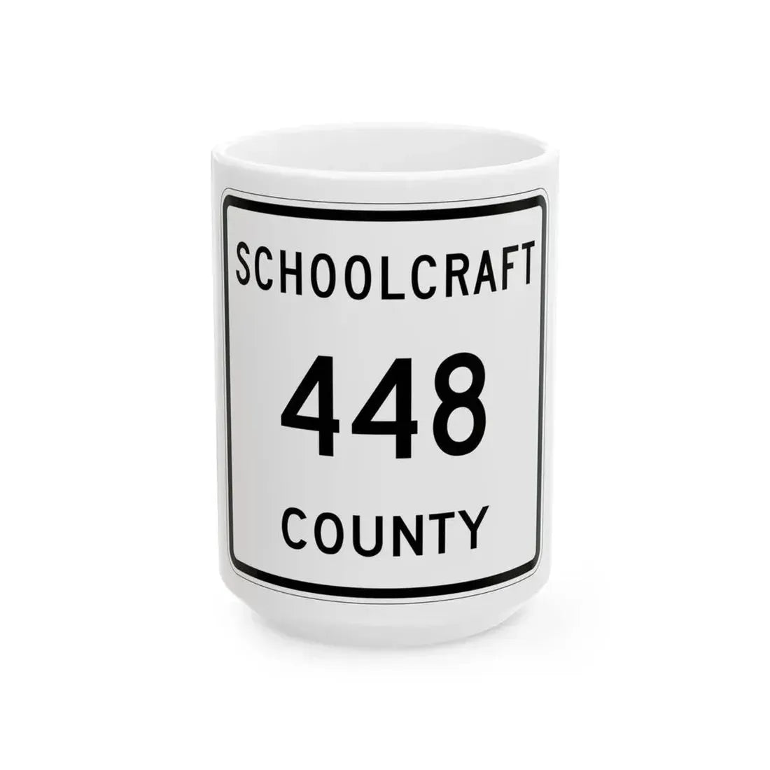 Michigan 448 Schoolcraft County (Michigan) (Road Sign) White Coffee Mug 15oz - Go Mug Yourself