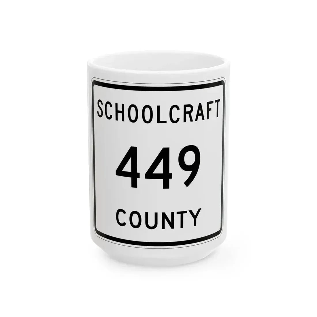 Michigan 449 Schoolcraft County (Michigan) (Road Sign) White Coffee Mug 15oz - Go Mug Yourself