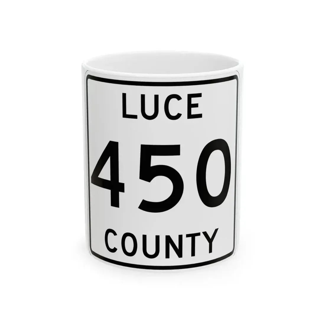 Michigan 450 Luce County (Michigan) (Road Sign) White Coffee Mug 11oz - Go Mug Yourself
