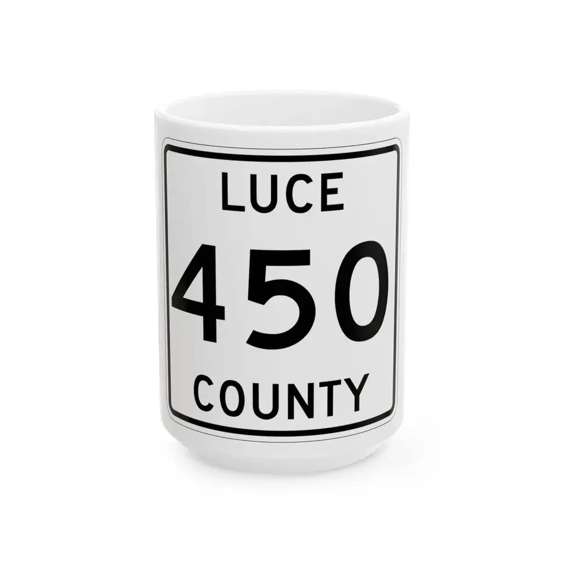 Michigan 450 Luce County (Michigan) (Road Sign) White Coffee Mug 15oz - Go Mug Yourself