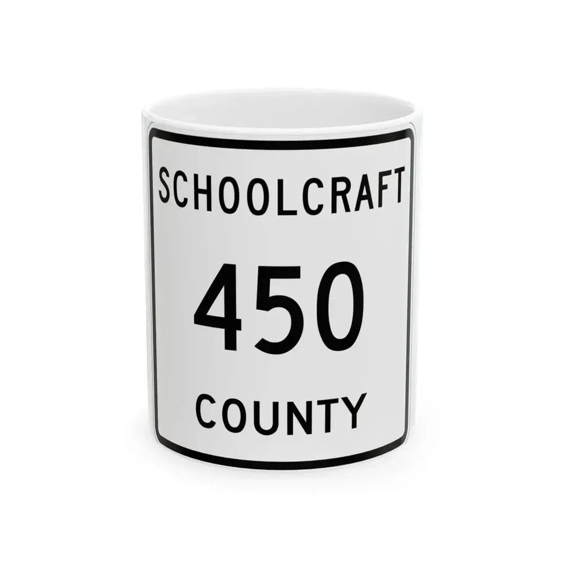 Michigan 450 Schoolcraft County (Michigan) (Road Sign) White Coffee Mug 11oz - Go Mug Yourself