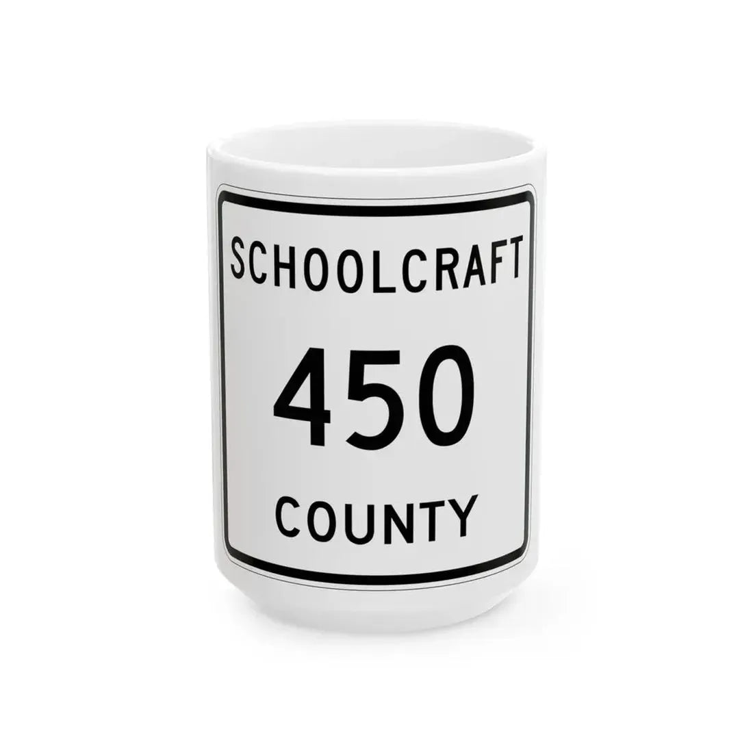 Michigan 450 Schoolcraft County (Michigan) (Road Sign) White Coffee Mug 15oz - Go Mug Yourself