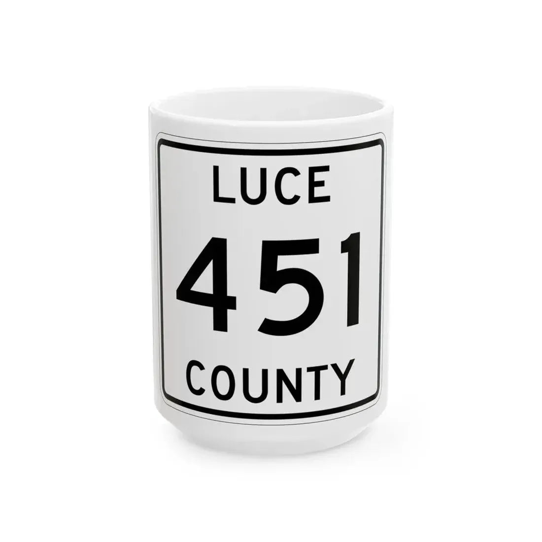 Michigan 451 Luce County (Michigan) (Road Sign) White Coffee Mug 15oz - Go Mug Yourself