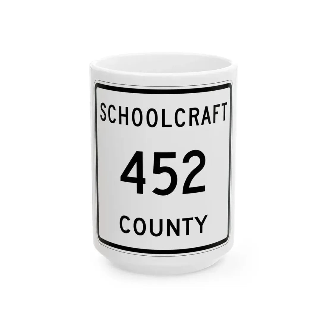 Michigan 452 Schoolcraft County (Michigan) (Road Sign) White Coffee Mug 15oz - Go Mug Yourself