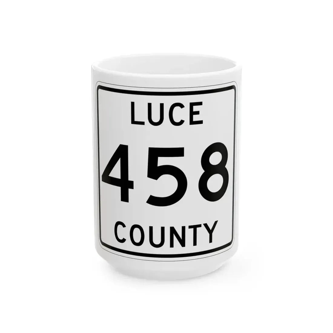 Michigan 458 Luce County (Michigan) (Road Sign) White Coffee Mug 15oz - Go Mug Yourself