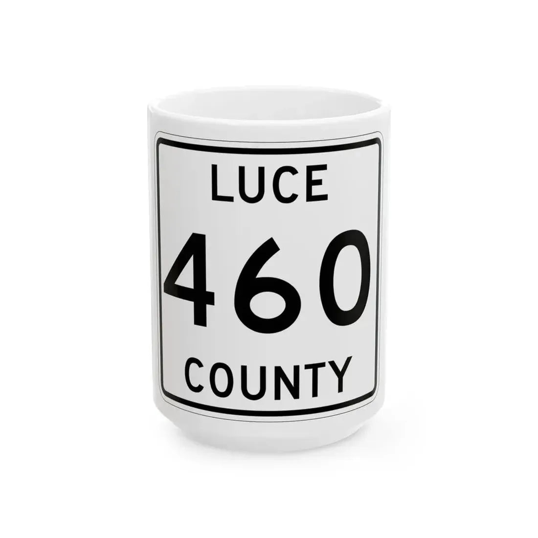 Michigan 460 Luce County (Michigan) (Road Sign) White Coffee Mug 15oz - Go Mug Yourself