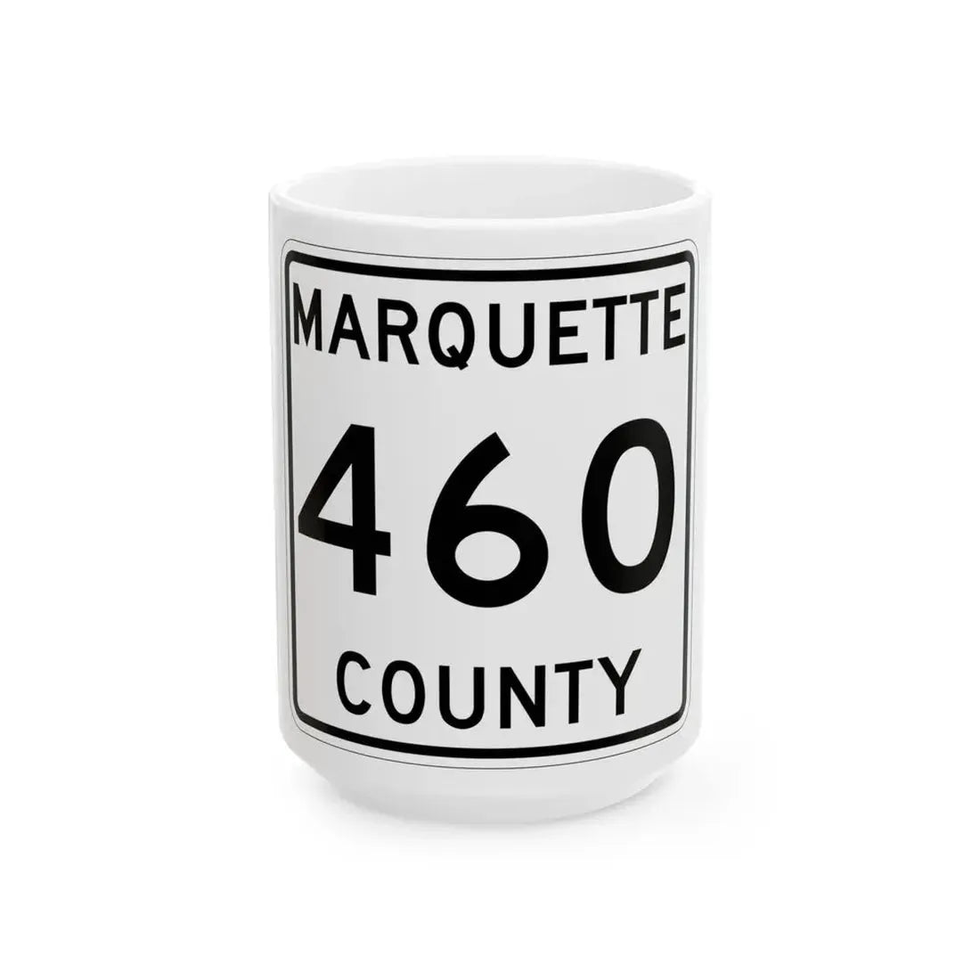 Michigan 460 Marquette County (Michigan) (Road Sign) White Coffee Mug 15oz - Go Mug Yourself