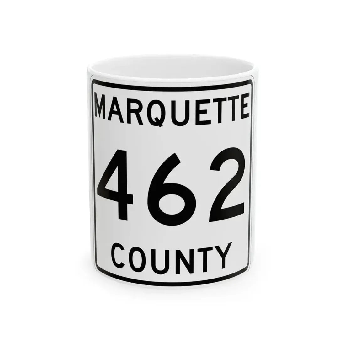 Michigan 462 Marquette County (Michigan) (Road Sign) White Coffee Mug 11oz - Go Mug Yourself