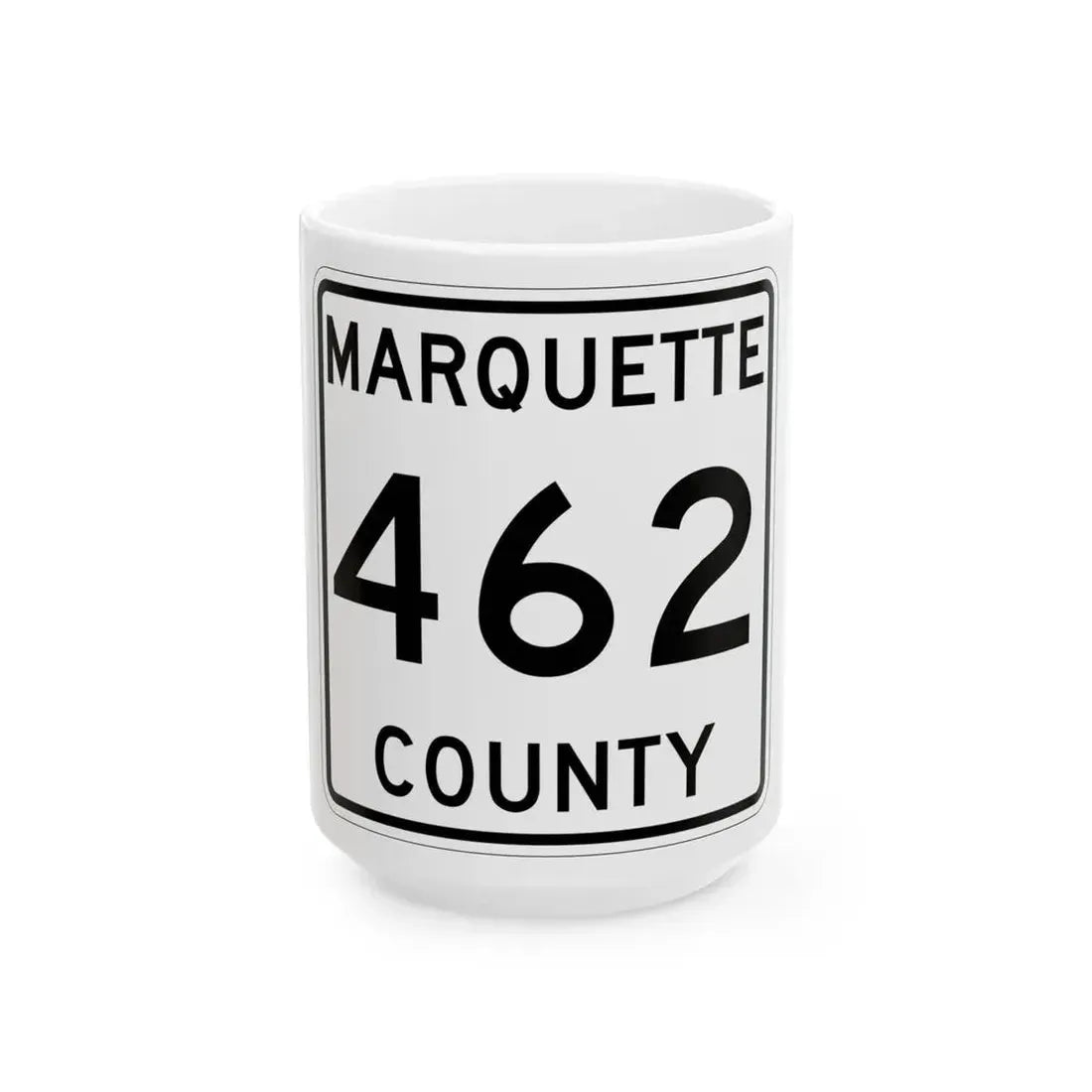 Michigan 462 Marquette County (Michigan) (Road Sign) White Coffee Mug 15oz - Go Mug Yourself