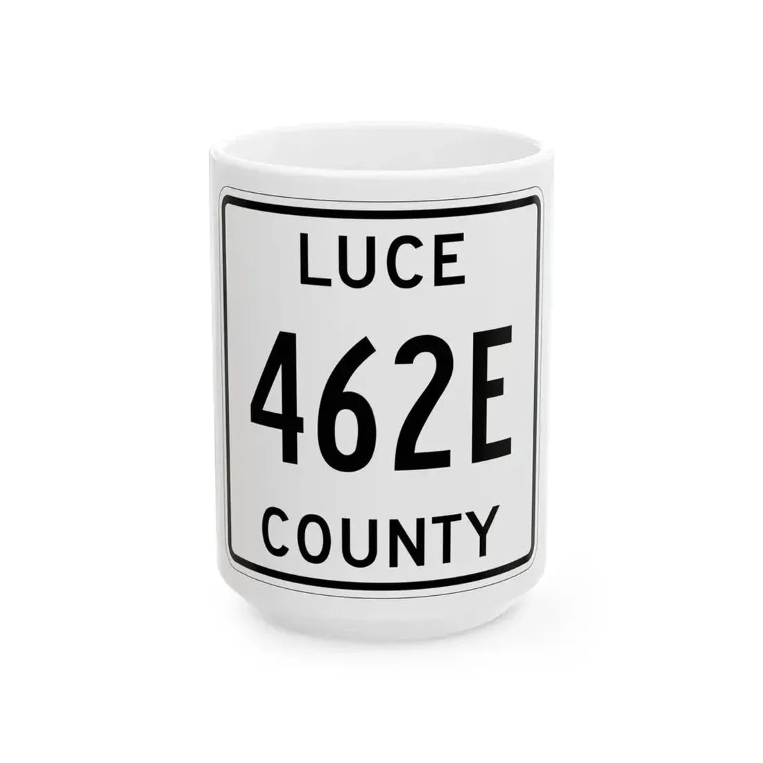 Michigan 462E Luce County (Michigan) (Road Sign) White Coffee Mug 15oz - Go Mug Yourself