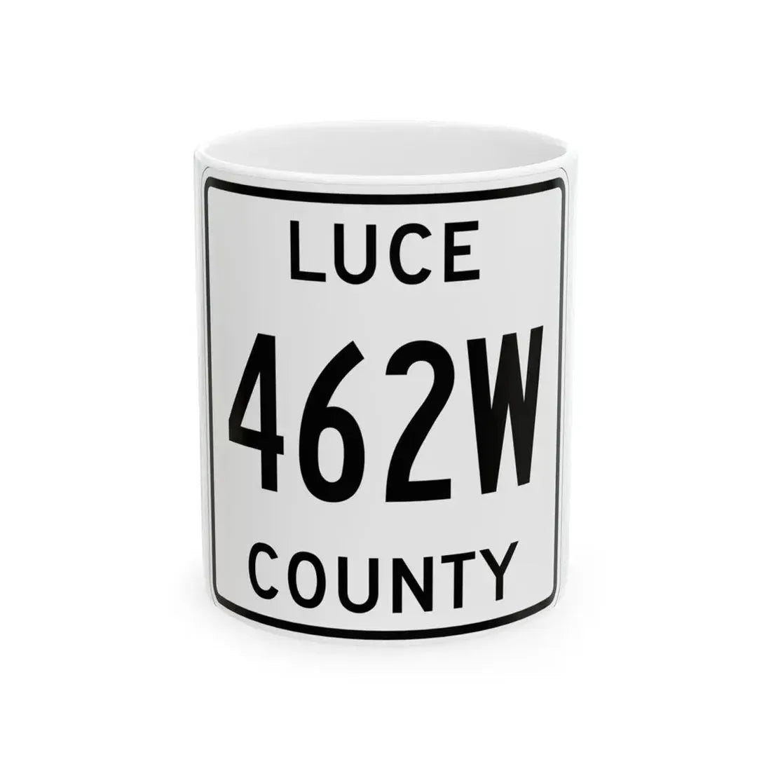 Michigan 462W Luce County (Michigan) (Road Sign) White Coffee Mug 11oz - Go Mug Yourself