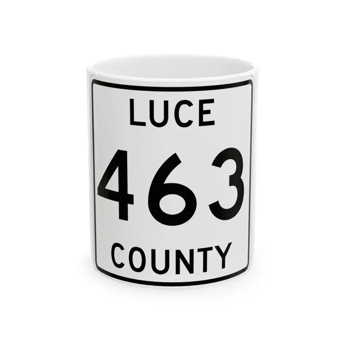 Michigan 463 Luce County (Michigan) (Road Sign) White Coffee Mug 11oz - Go Mug Yourself