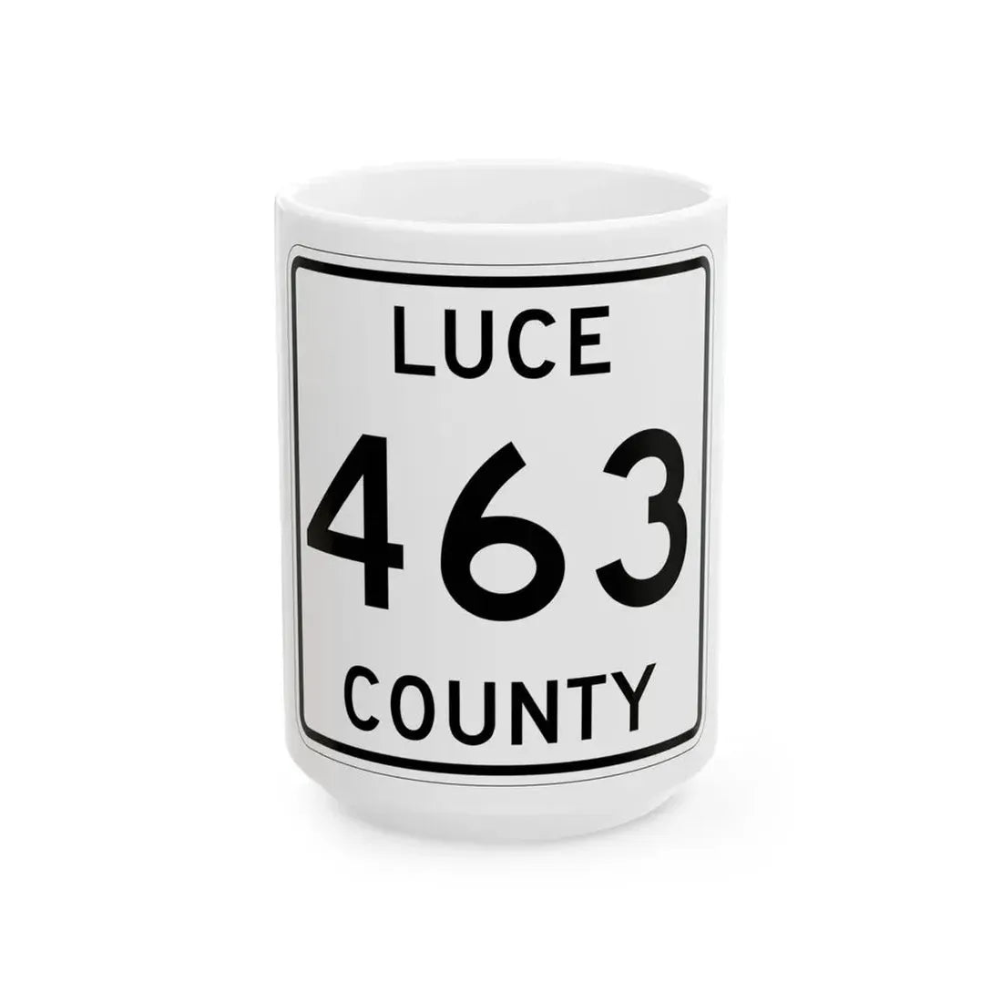 Michigan 463 Luce County (Michigan) (Road Sign) White Coffee Mug 15oz - Go Mug Yourself