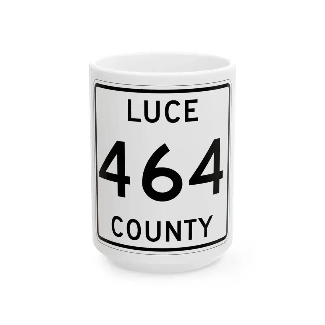 Michigan 464 Luce County (Michigan) (Road Sign) White Coffee Mug 15oz - Go Mug Yourself