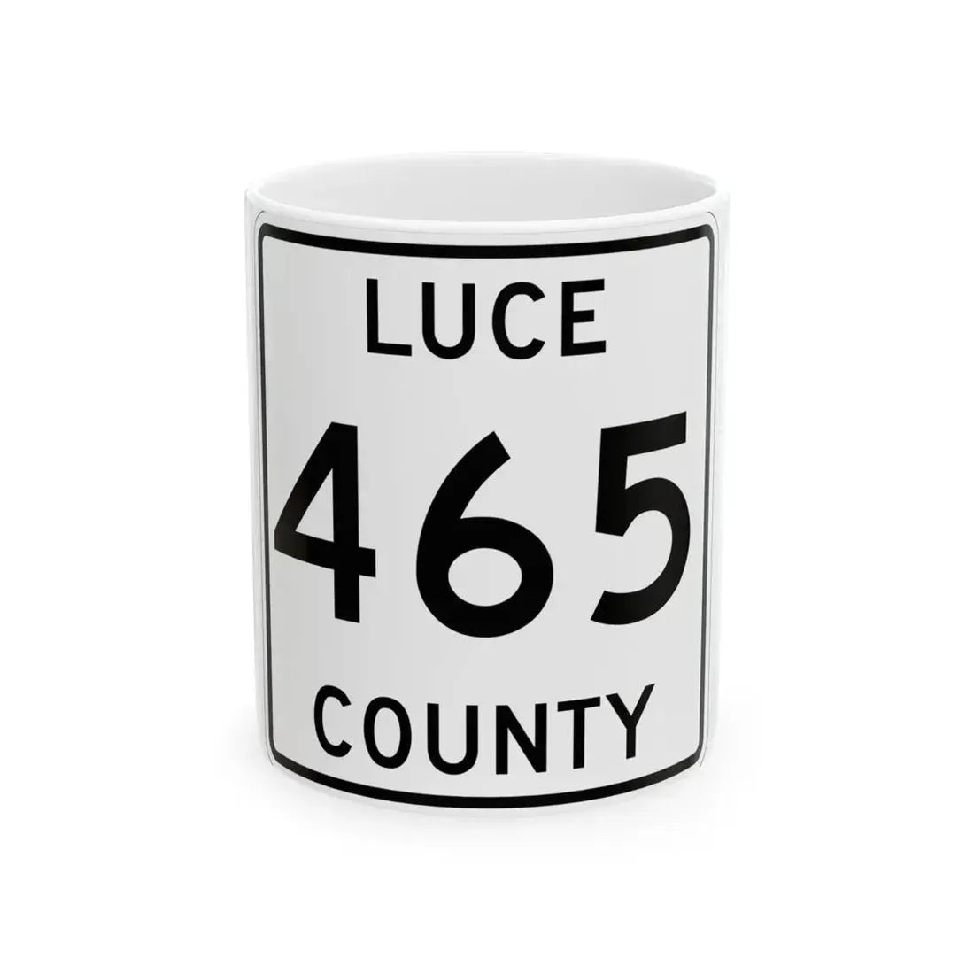 Michigan 465 Luce County (Michigan) (Road Sign) White Coffee Mug 11oz - Go Mug Yourself
