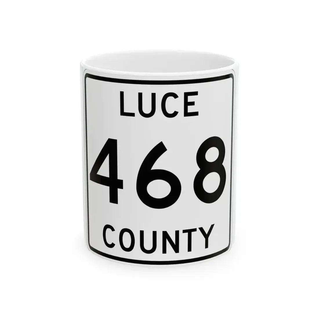 Michigan 468 Luce County (Michigan) (Road Sign) White Coffee Mug 11oz - Go Mug Yourself