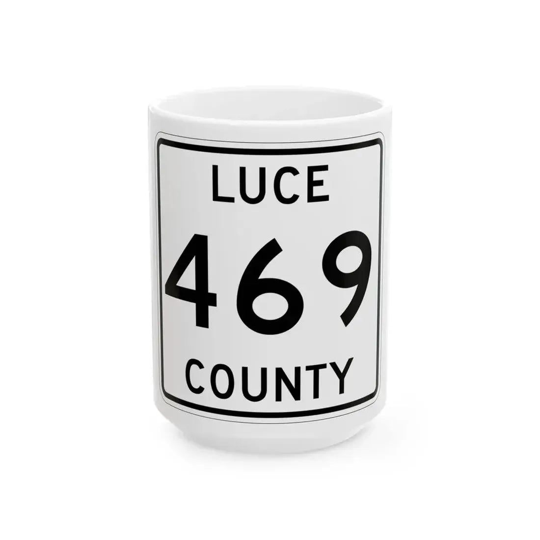 Michigan 469 Luce County (Michigan) (Road Sign) White Coffee Mug 15oz - Go Mug Yourself