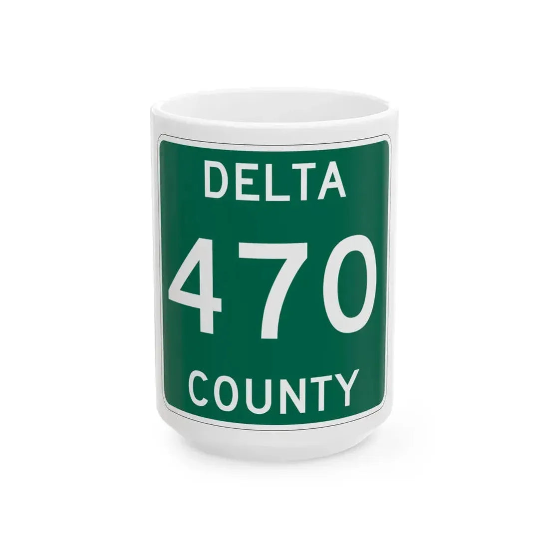 Michigan 470 Delta County (Michigan) (Road Sign) White Coffee Mug 15oz - Go Mug Yourself