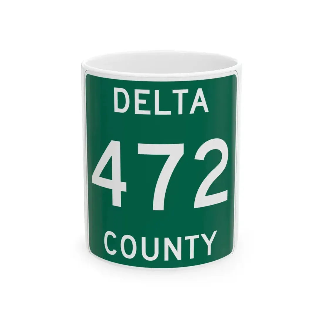 Michigan 472 Delta County (Michigan) (Road Sign) White Coffee Mug 11oz - Go Mug Yourself