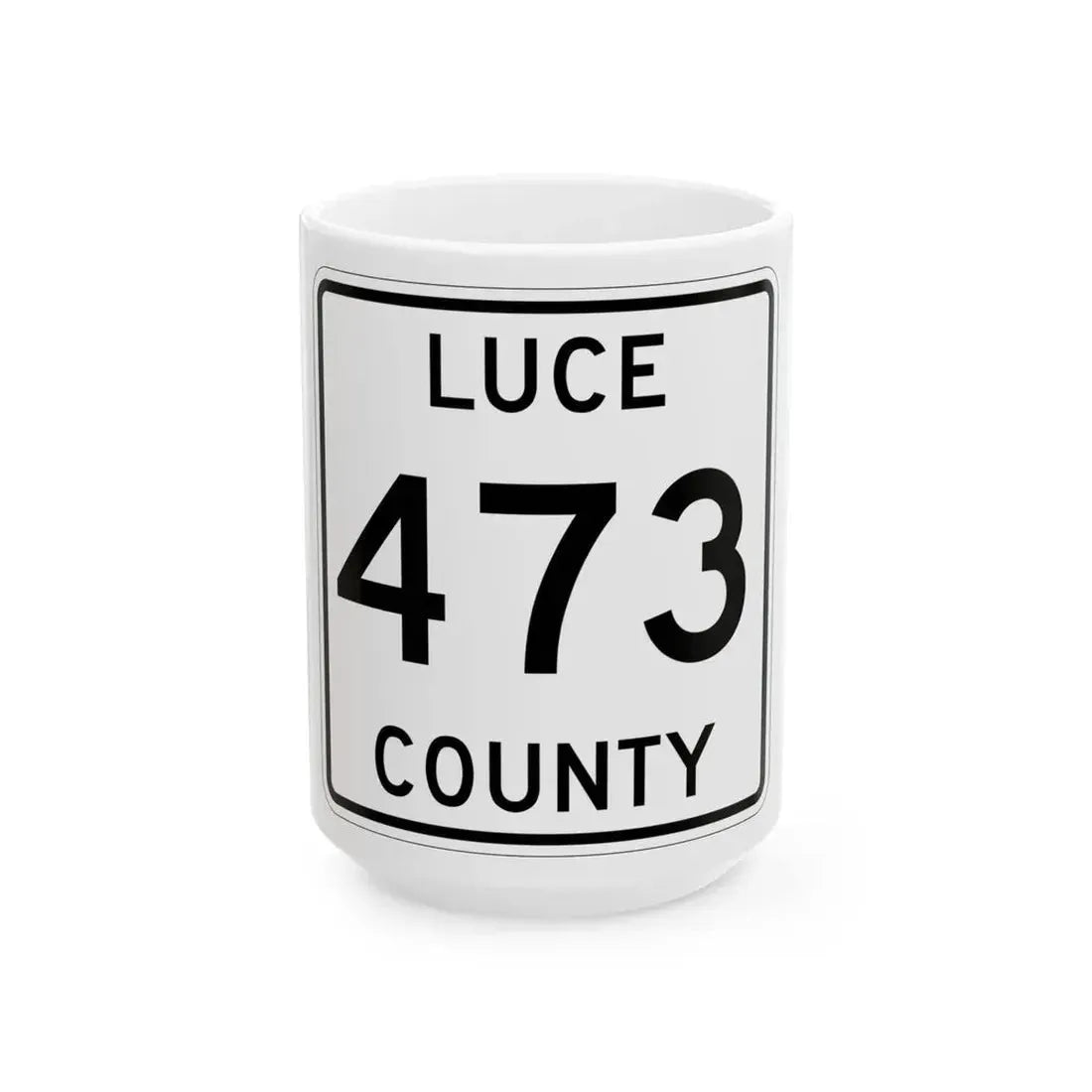 Michigan 473 Luce County (Michigan) (Road Sign) White Coffee Mug 15oz - Go Mug Yourself